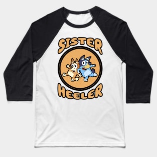 Sister Heeler IV Baseball T-Shirt